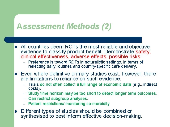 Assessment Methods (2) l All countries deem RCTs the most reliable and objective evidence