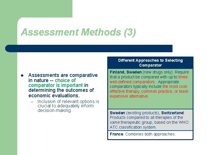 Assessment Methods (3) Different Approaches to Selecting Comparator l Assessments are comparative in nature