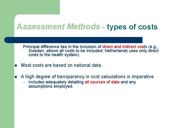 Assessment Methods - types of costs Principal difference lies in the inclusion of direct