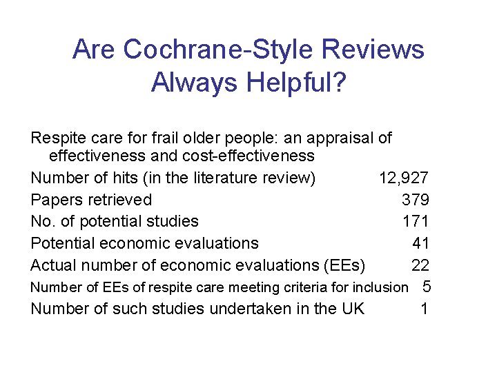 Are Cochrane-Style Reviews Always Helpful? Respite care for frail older people: an appraisal of