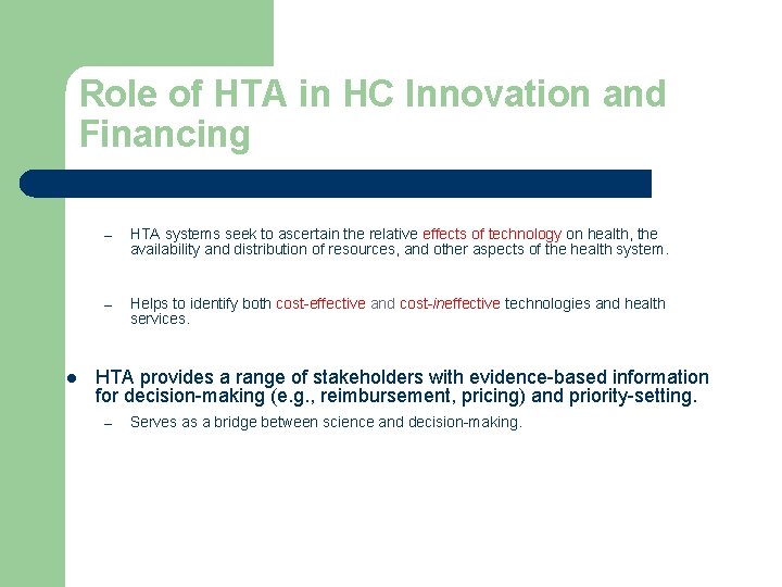 Role of HTA in HC Innovation and Financing l – HTA systems seek to