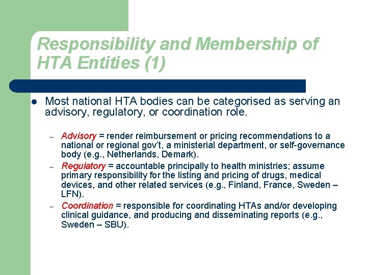 Responsibility and Membership of HTA Entities (1) l Most national HTA bodies can be