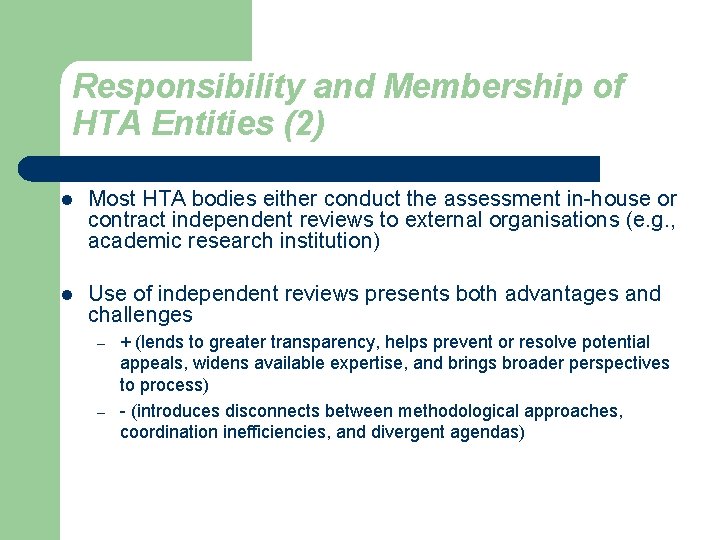 Responsibility and Membership of HTA Entities (2) l Most HTA bodies either conduct the