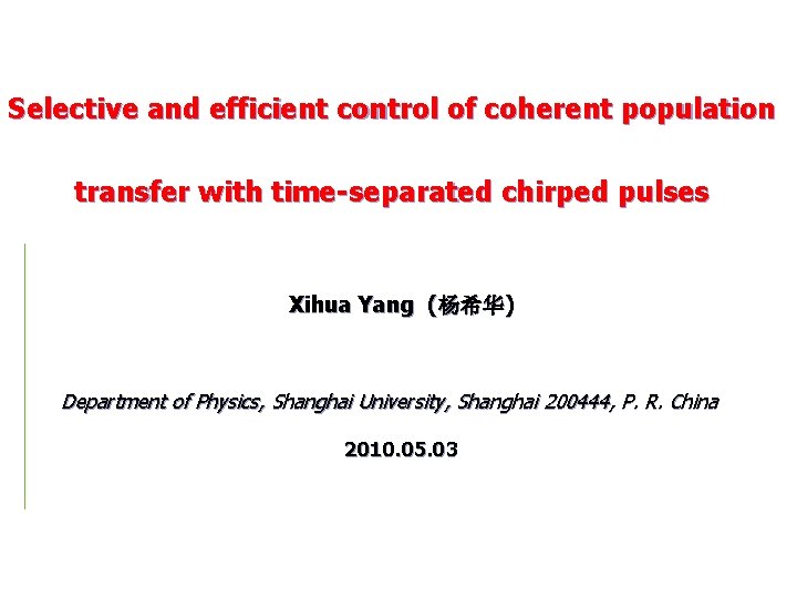 Selective and efficient control of coherent population transfer with time-separated chirped pulses Xihua Yang