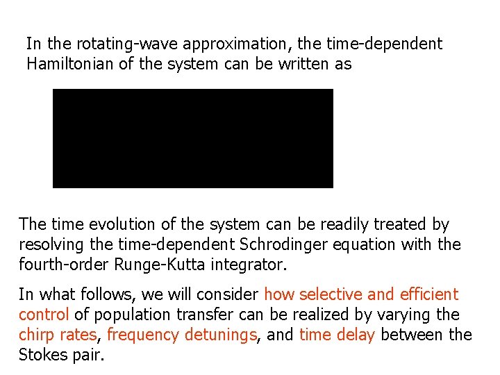 In the rotating-wave approximation, the time-dependent Hamiltonian of the system can be written as
