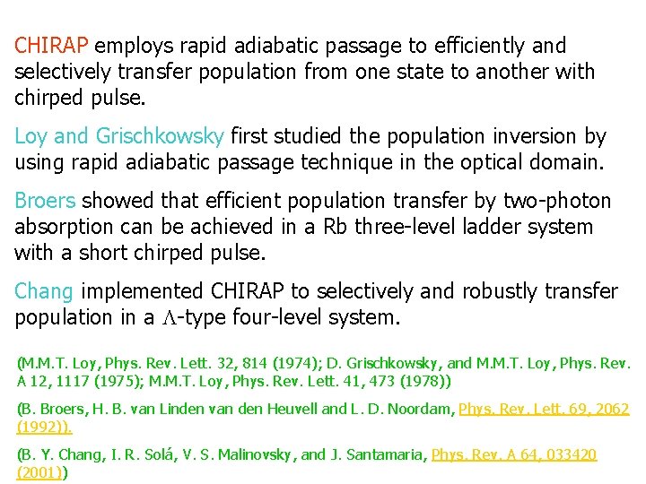 CHIRAP employs rapid adiabatic passage to efficiently and selectively transfer population from one state