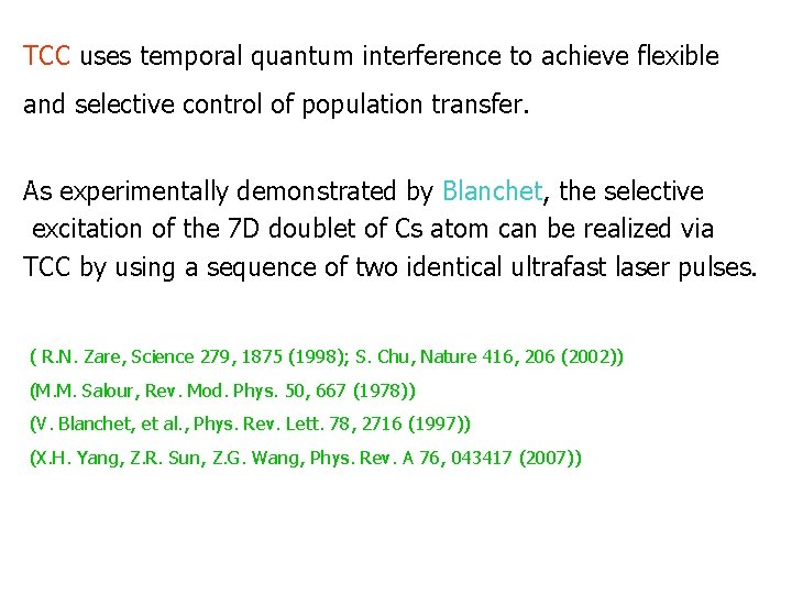 TCC uses temporal quantum interference to achieve flexible and selective control of population transfer.