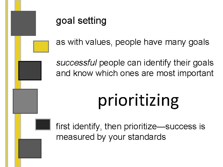 goal setting as with values, people have many goals successful people can identify their