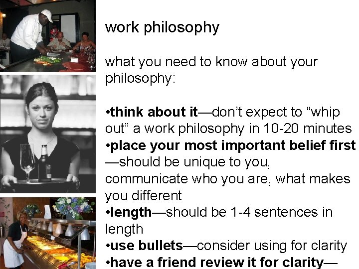 work philosophy what you need to know about your philosophy: • think about it—don’t
