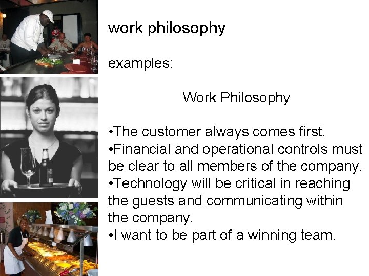 work philosophy examples: Work Philosophy • The customer always comes first. • Financial and