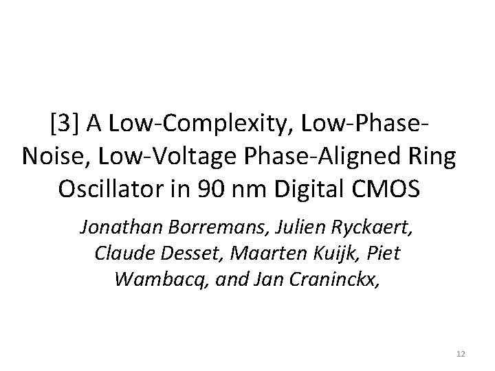 [3] A Low-Complexity, Low-Phase. Noise, Low-Voltage Phase-Aligned Ring Oscillator in 90 nm Digital CMOS