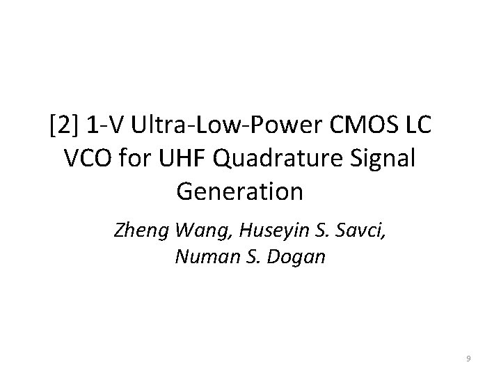 [2] 1 -V Ultra-Low-Power CMOS LC VCO for UHF Quadrature Signal Generation Zheng Wang,