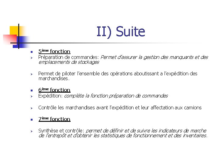 II) Suite n Ø Ø 5ème fonction Préparation de commandes: Permet d’assurer la gestion II) Suite n Ø Ø 5ème fonction Préparation de commandes: Permet d’assurer la gestion