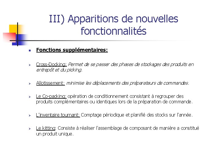 III) Apparitions de nouvelles fonctionnalités n Fonctions supplémentaires: Ø Cross-Docking: Permet de se passer III) Apparitions de nouvelles fonctionnalités n Fonctions supplémentaires: Ø Cross-Docking: Permet de se passer