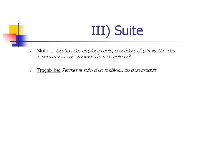 III) Suite Ø Slotting: Gestion des emplacements, procédure d’optimisation des emplacements de stockage dans III) Suite Ø Slotting: Gestion des emplacements, procédure d’optimisation des emplacements de stockage dans