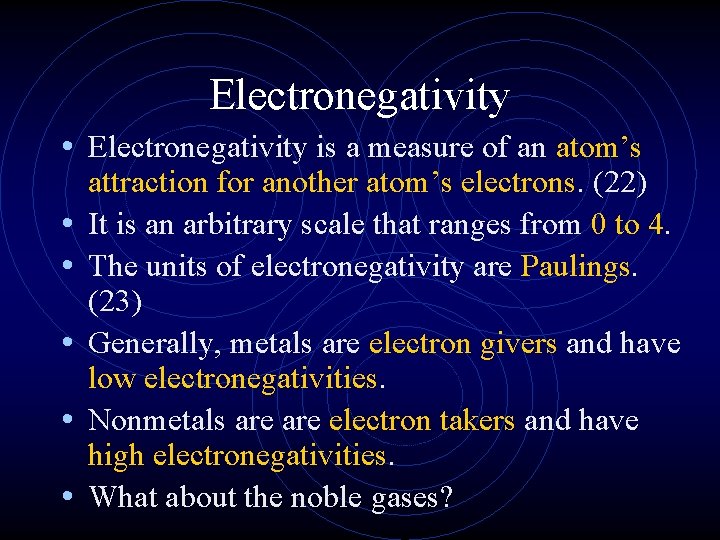 Electronegativity • Electronegativity is a measure of an atom’s • • • attraction for