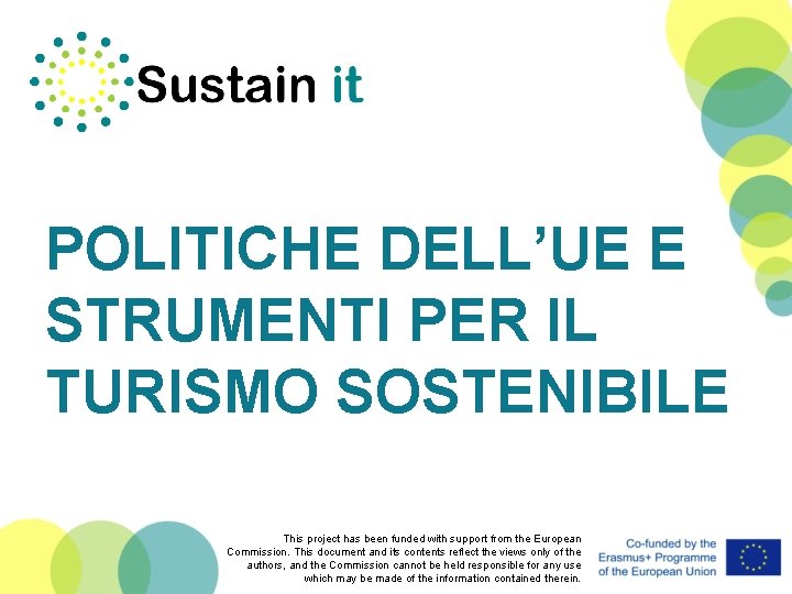 POLITICHE DELL’UE E STRUMENTI PER IL TURISMO SOSTENIBILE This project has been funded with