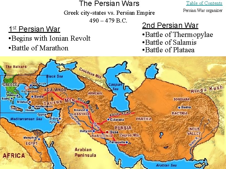 The Persian Wars Table of Contents Greek city-states vs. Persian Empire 490 – 479 The Persian Wars Table of Contents Greek city-states vs. Persian Empire 490 – 479