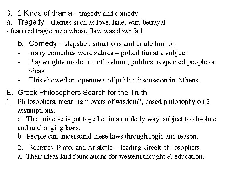 3. 2 Kinds of drama – tragedy and comedy a. Tragedy – themes such 3. 2 Kinds of drama – tragedy and comedy a. Tragedy – themes such