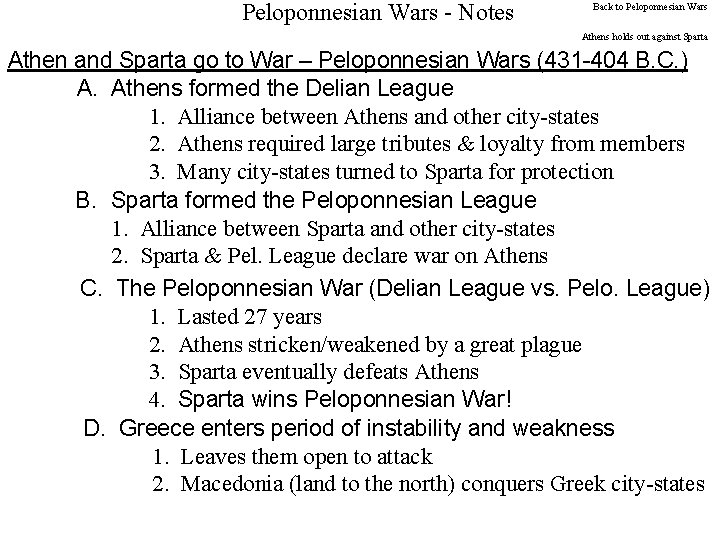 Peloponnesian Wars - Notes Back to Peloponnesian Wars Athens holds out against Sparta Athen