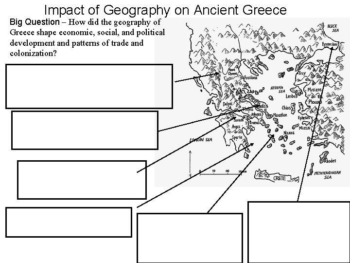 Impact of Geography on Ancient Greece Big Question – How did the geography of