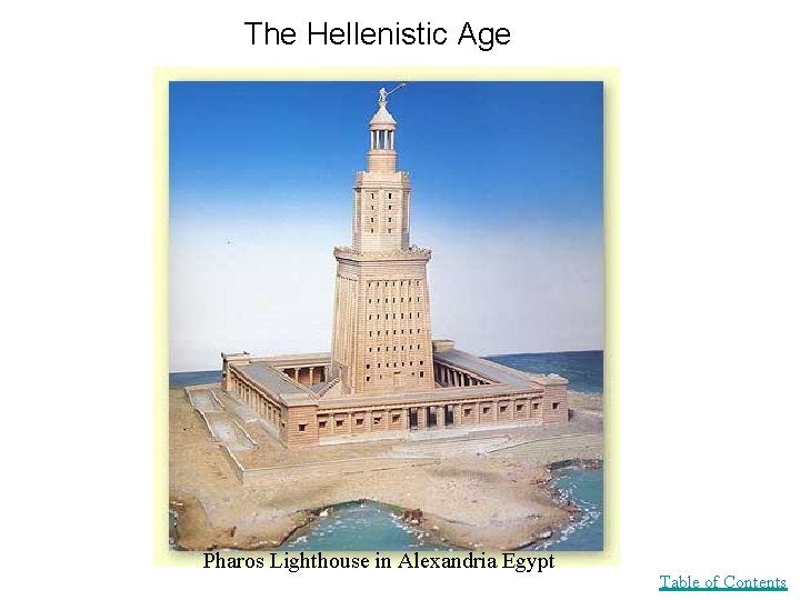 The Hellenistic Age Pharos Lighthouse in Alexandria Egypt Table of Contents 