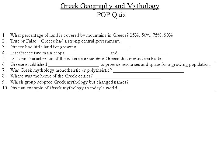 Greek Geography and Mythology POP Quiz 1. 2. 3. 4. 5. 6. 7. 8.