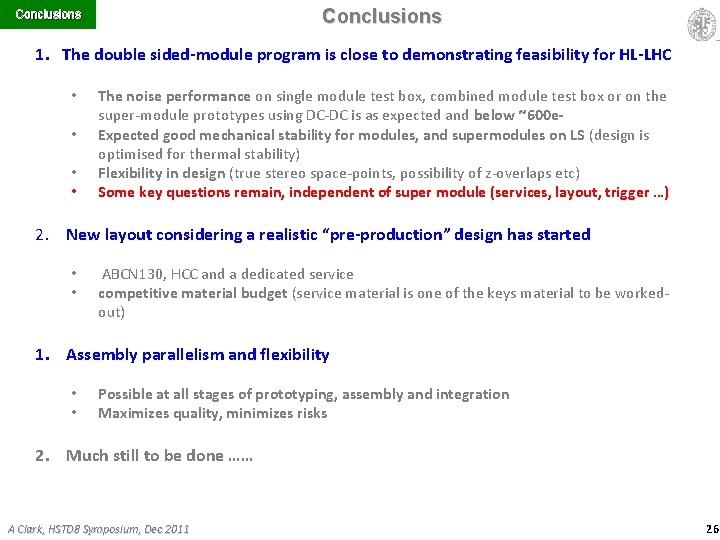 Conclusions 1. The double sided-module program is close to demonstrating feasibility for HL-LHC •