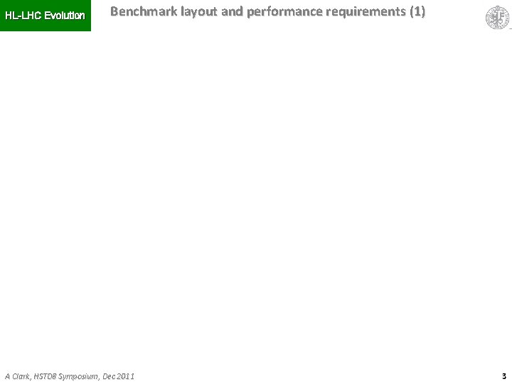 HL-LHC Evolution Benchmark layout and performance requirements (1) A Clark, HSTD 8 Symposium, Dec