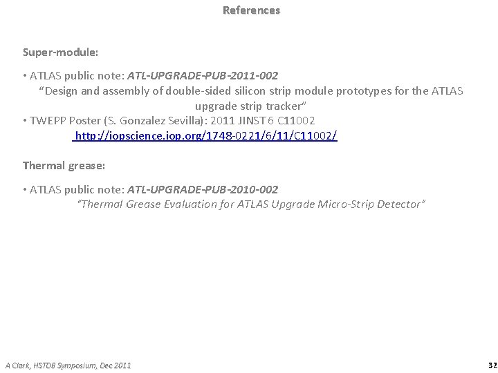 References Super-module: • ATLAS public note: ATL-UPGRADE-PUB-2011 -002 “Design and assembly of double-sided silicon