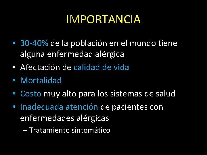 IMPORTANCIA • 30 -40% de la población en el mundo tiene alguna enfermedad alérgica