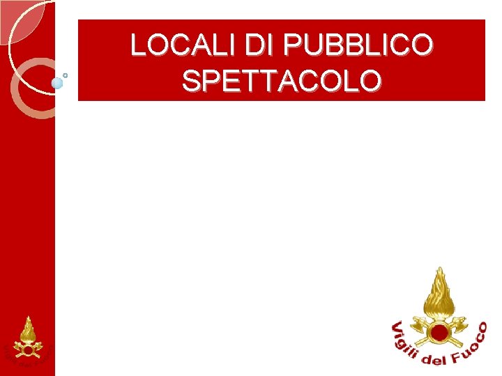 LOCALI DI PUBBLICO SPETTACOLO 