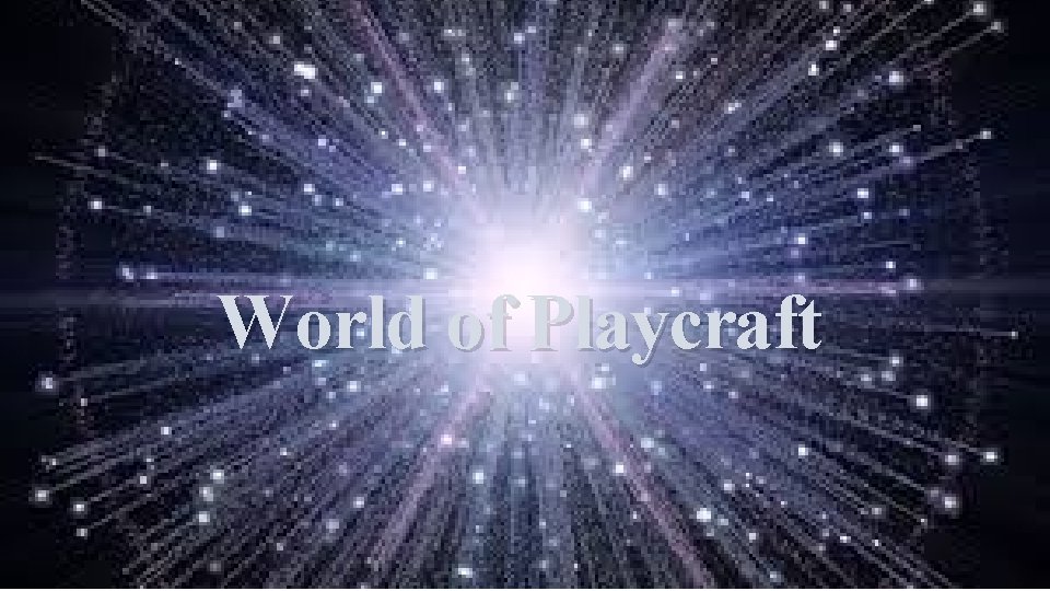 World of Playcraft 