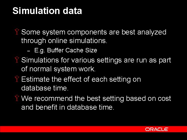 Simulation data Ÿ Some system components are best analyzed through online simulations. – E.