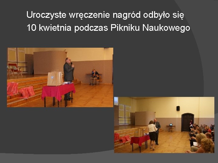 Uroczyste wręczenie nagród odbyło się 10 kwietnia podczas Pikniku Naukowego 