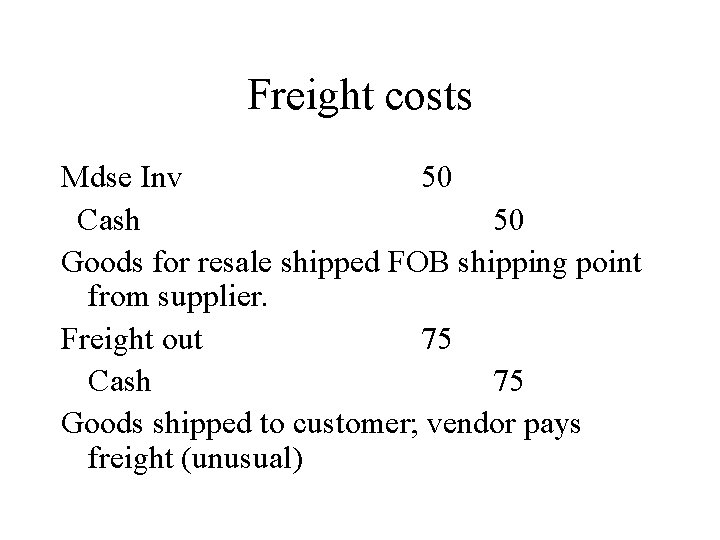 Freight costs Mdse Inv 50 Cash 50 Goods for resale shipped FOB shipping point