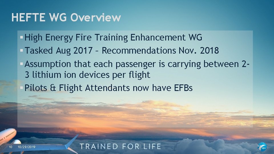 HEFTE WG Overview § High Energy Fire Training Enhancement WG § Tasked Aug 2017