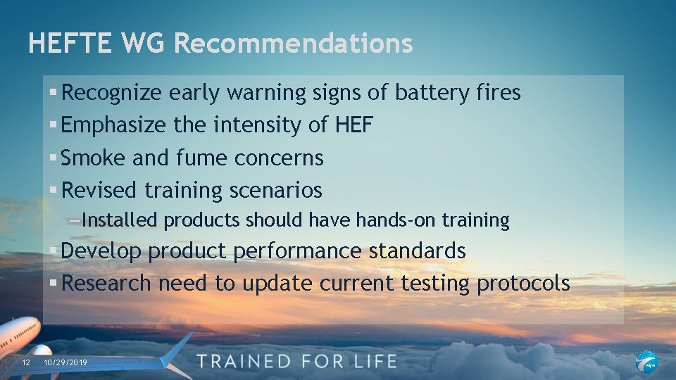 HEFTE WG Recommendations § Recognize early warning signs of battery fires § Emphasize the