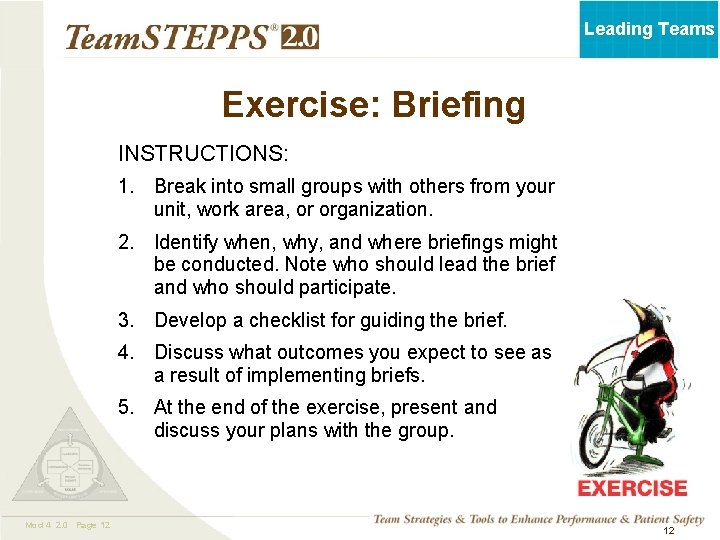 Leading Teams Exercise: Briefing INSTRUCTIONS: 1. Break into small groups with others from your