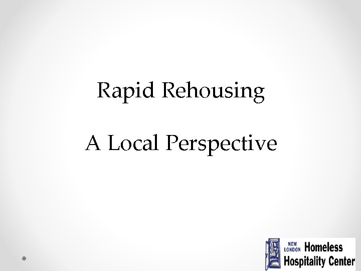 Rapid Rehousing A Local Perspective 