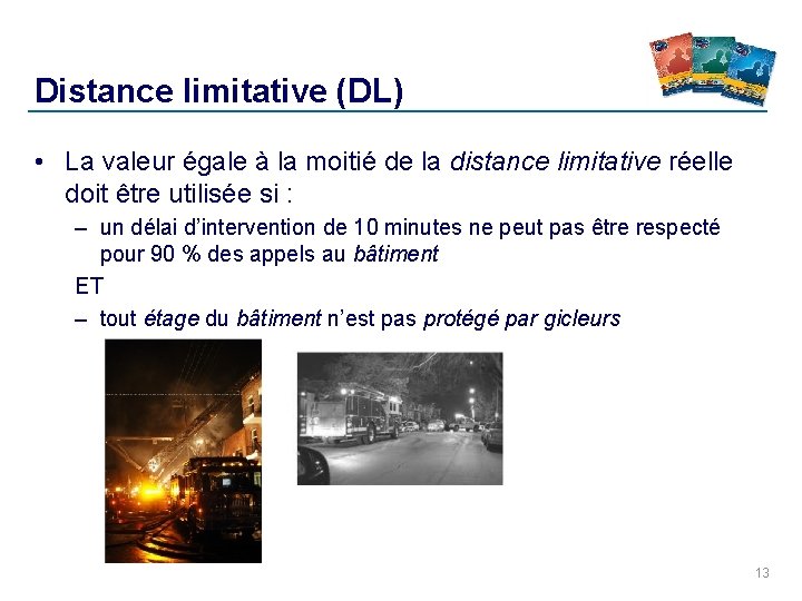 Distance limitative (DL) • La valeur égale à la moitié de la distance limitative Distance limitative (DL) • La valeur égale à la moitié de la distance limitative