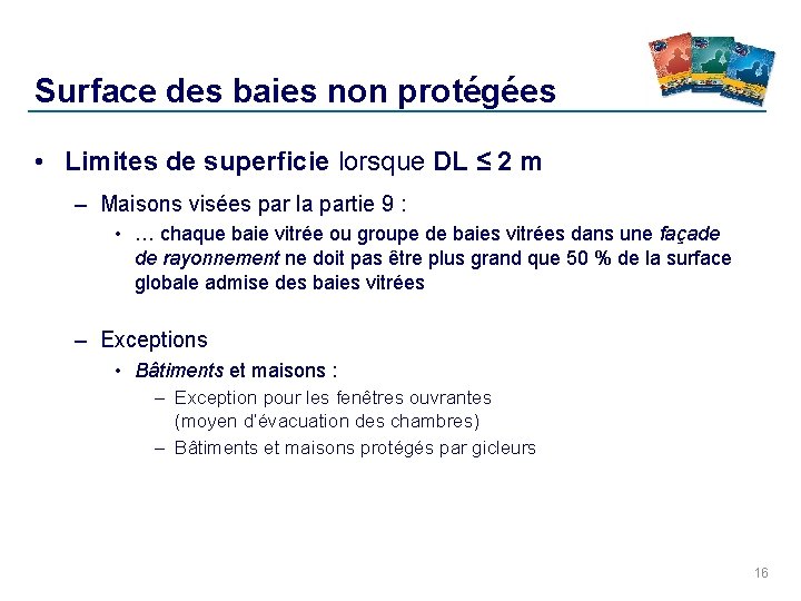 Surface des baies non protégées • Limites de superficie lorsque DL ≤ 2 m Surface des baies non protégées • Limites de superficie lorsque DL ≤ 2 m