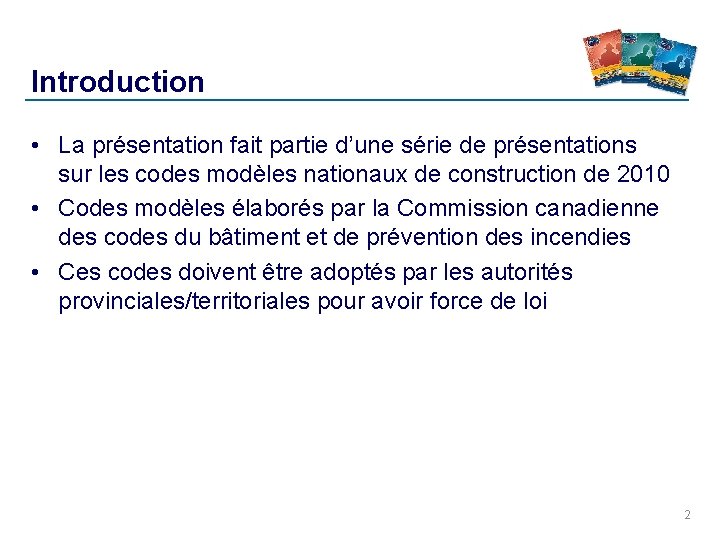 Introduction • La présentation fait partie d’une série de présentations sur les codes modèles Introduction • La présentation fait partie d’une série de présentations sur les codes modèles
