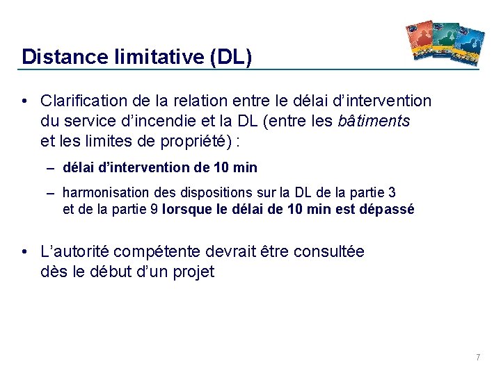 Distance limitative (DL) • Clarification de la relation entre le délai d’intervention du service Distance limitative (DL) • Clarification de la relation entre le délai d’intervention du service