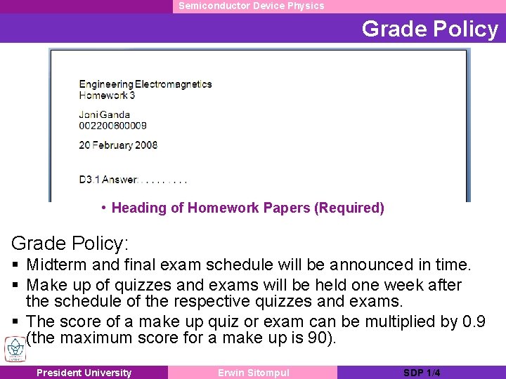 Semiconductor Device Physics Grade Policy • Heading of Homework Papers (Required) Grade Policy: §