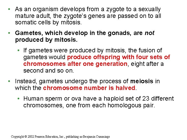  • As an organism develops from a zygote to a sexually mature adult,