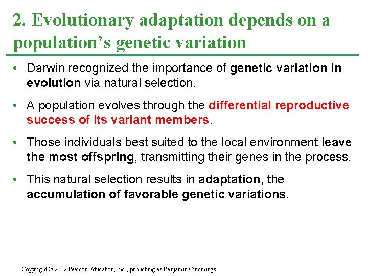 2. Evolutionary adaptation depends on a population’s genetic variation • Darwin recognized the importance