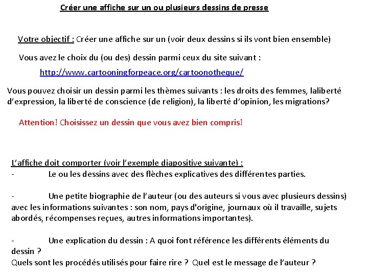 Créer une affiche sur un ou plusieurs dessins de presse Votre objectif : Créer