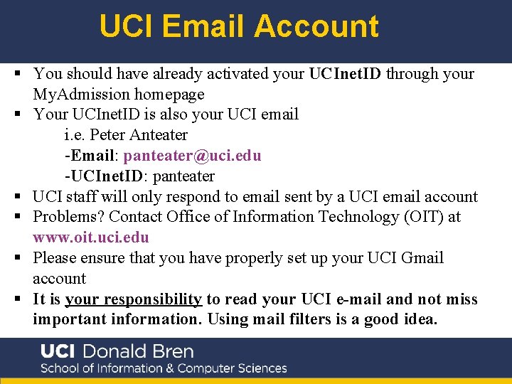 UCI Email Account § You should have already activated your UCInet. ID through your UCI Email Account § You should have already activated your UCInet. ID through your