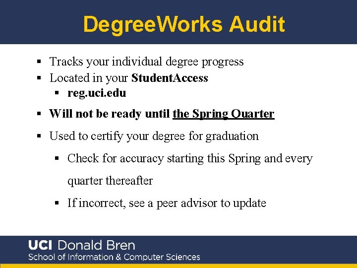 Degree. Works Audit § Tracks your individual degree progress § Located in your Student. Degree. Works Audit § Tracks your individual degree progress § Located in your Student.